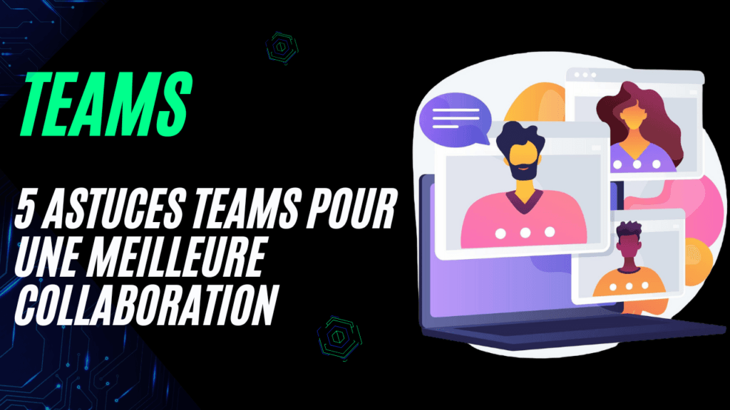 5 astuces teams